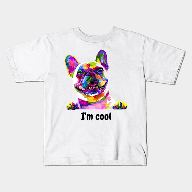 im cool dog funny dogs lovers pets Kids T-Shirt by creativitythings 